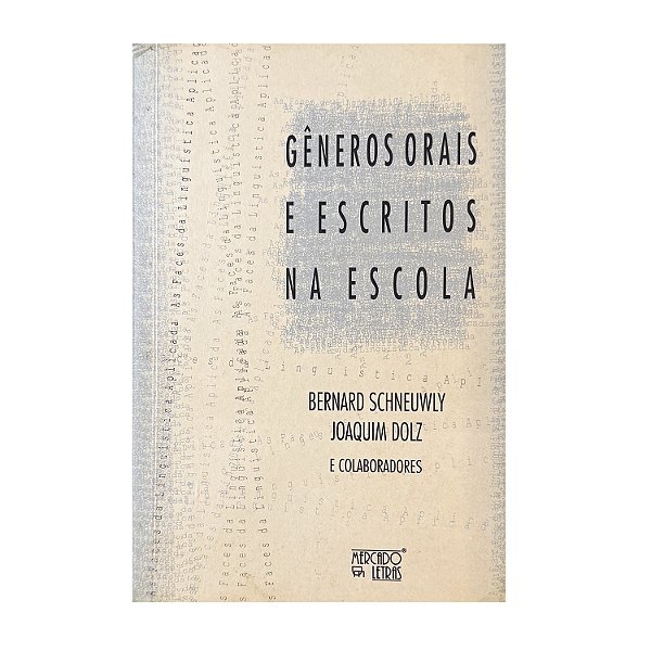 Gêneros Orais E Escritos Na Escola - Bernard Schneuwly/Joaquim Dolz