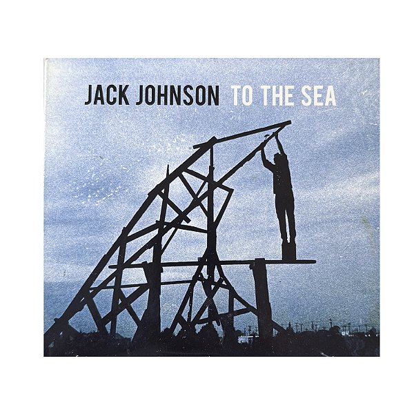 To The Sea - Jack Johnson