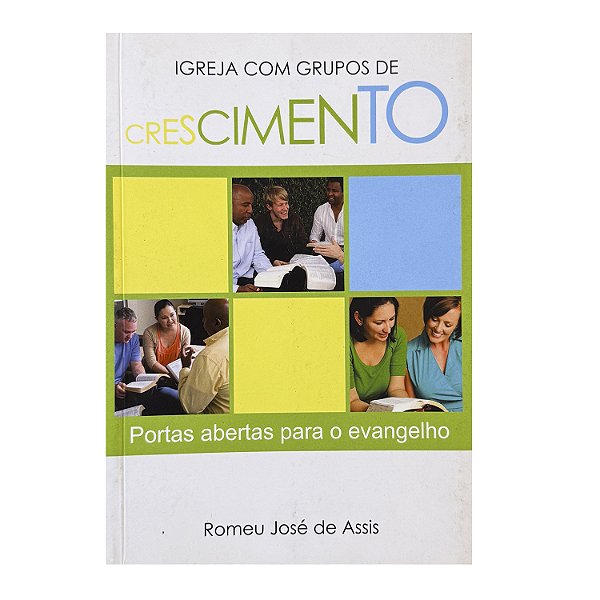 Igreja Com Grupos De Crescimento - Romeu José De Assis