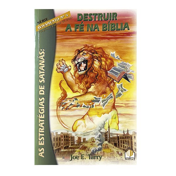 As Estratégias De Satanás: Destruir a fé na bíblia - Joe E. Tarry