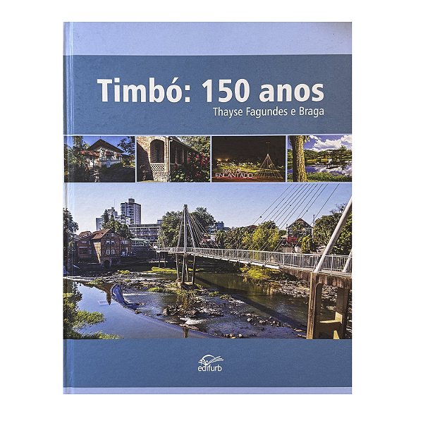 Timbó: 150 Anos - Thayse Fagundes E Braga