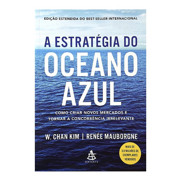 A Estratégia Do Oceano Azul - W. Chan Kim/Renée Mauborgne