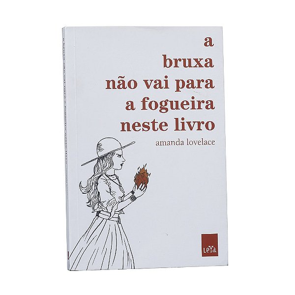 A Bruxa Não Vai Para A Fogueira Neste Livro - Amanda Lovelace