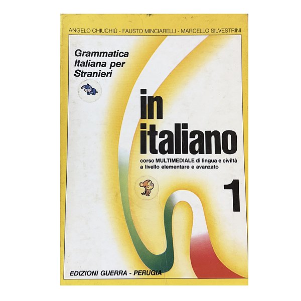 In Italiano - Volume 1 - Angelo Chiuchiù/Fausto Minciarelli/Marcello Silvestrini