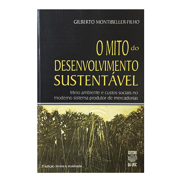 O Mito Do Desenvolvimento Sustentável - Gilberto Montibeller-Filho