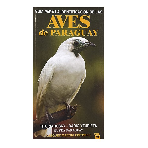 Guia Para La Identificacion De Las Aves De Paraguay - Tito Narosky/Dario Yzurieta
