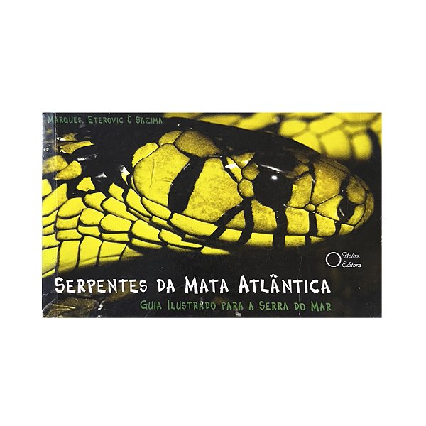 Serpentes Da Mata Atlântica - Otavio AV Marques/André Eterovic/Ivan Sazima
