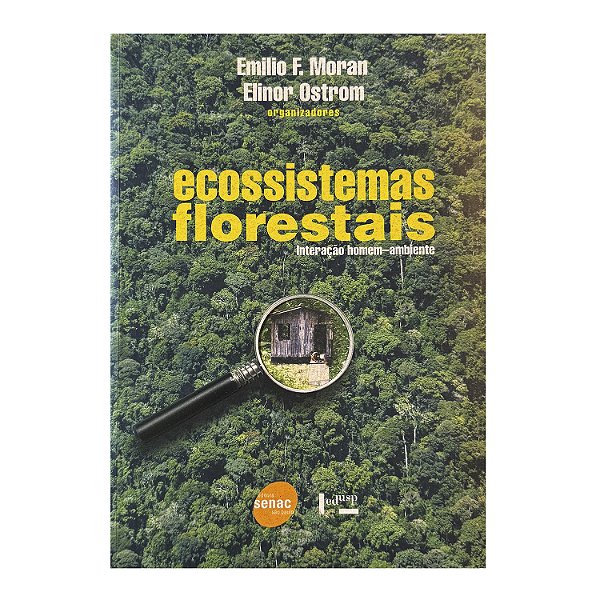 Ecossistemas Florestais - Emilio F. Moran/Elinor Ostrom (org.)