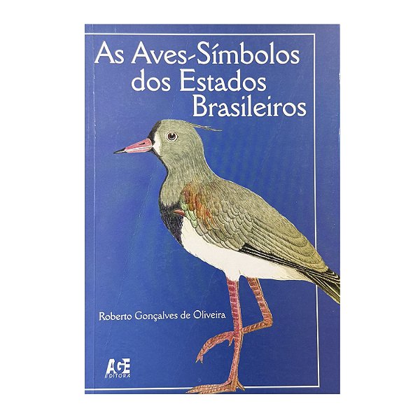 As Aves-Símbolos Dos Estados Brasileiros - Roberto Gonçalves De Oliveira