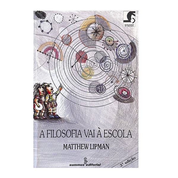A Filosofia Vai À Escola - Matthew Lipman