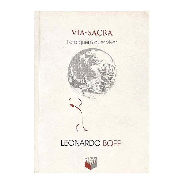 Via-Sacra: Para Quem Quer Viver - Leonardo Boff
