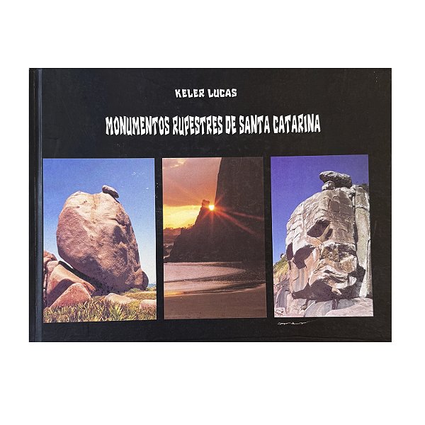 Monumentos Rupestres De Santa Catarina - Keler Lucas