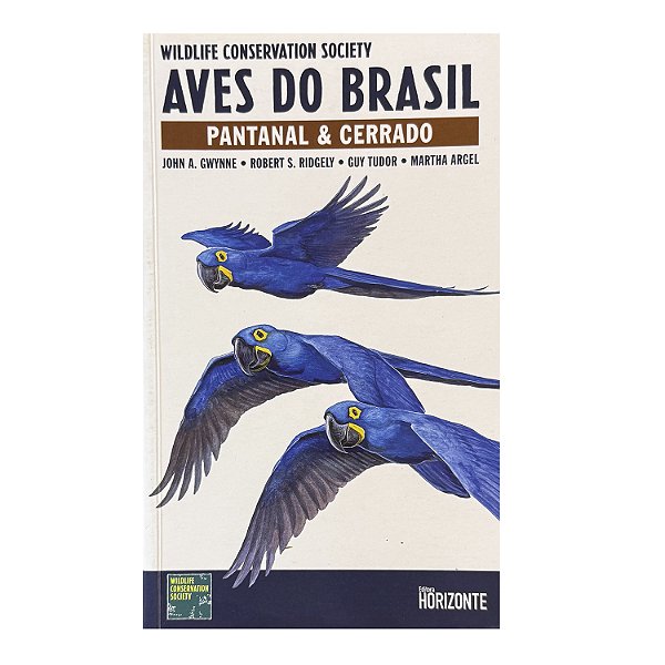 Aves Do Brasil: Pantanal & Cerrado - John A. Gwynne/Robert S. Ridgely/Guy Tudor/Martha Argel
