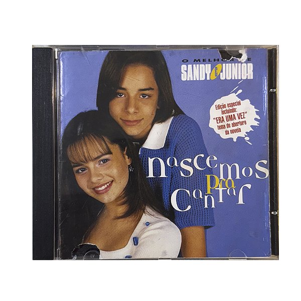 Nascemos pra Cantar - Sandy &amp; Junior