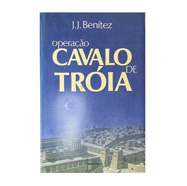 Operação Cavalo De Tróia - J. J. Benítez