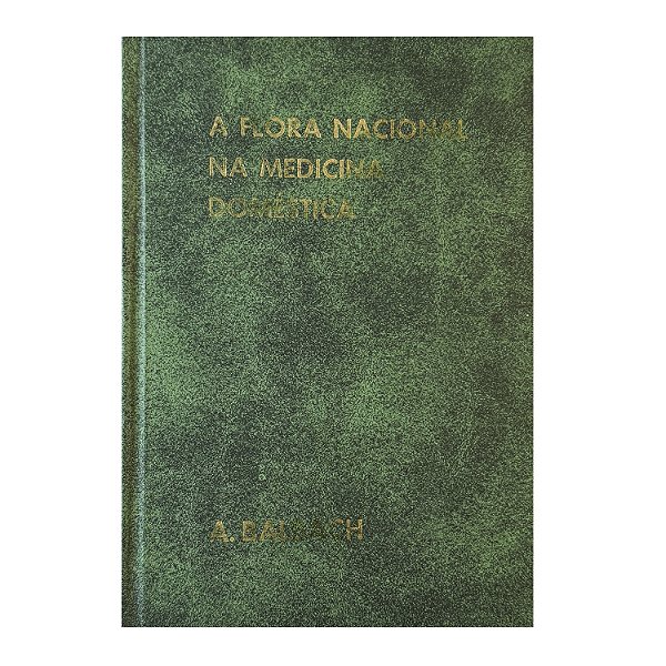 A Flora Nacional Na Medicina Doméstica - A. Balbach