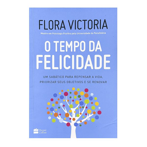 O Tempo da Felicidade - Flora Victoria
