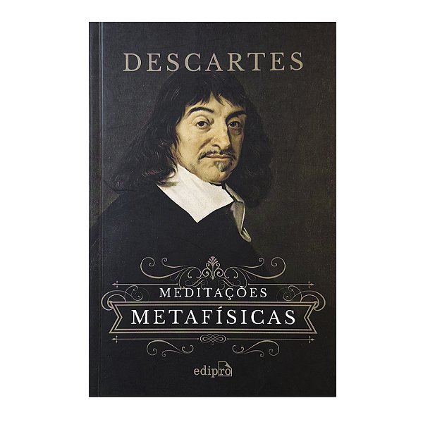 Meditações Metafísicas - Descartes