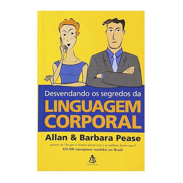 Desvendando Os Segredos Da Linguagem Corporal - Allan & Barbara Pease