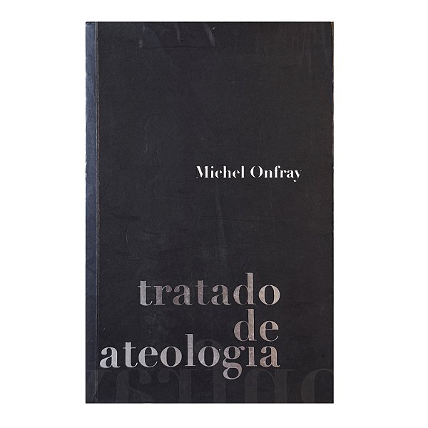 Tratado De Ateologia - Michel Onfray