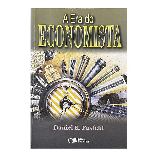 A Era do Economista - Daniel R. Fusfeld