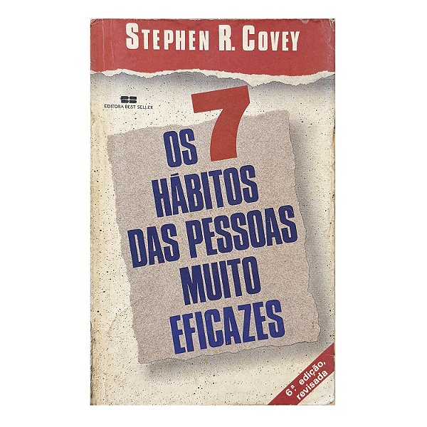 Os 7 Hábitos das Pessoas Muito Eficazes - Stephen R. Covey