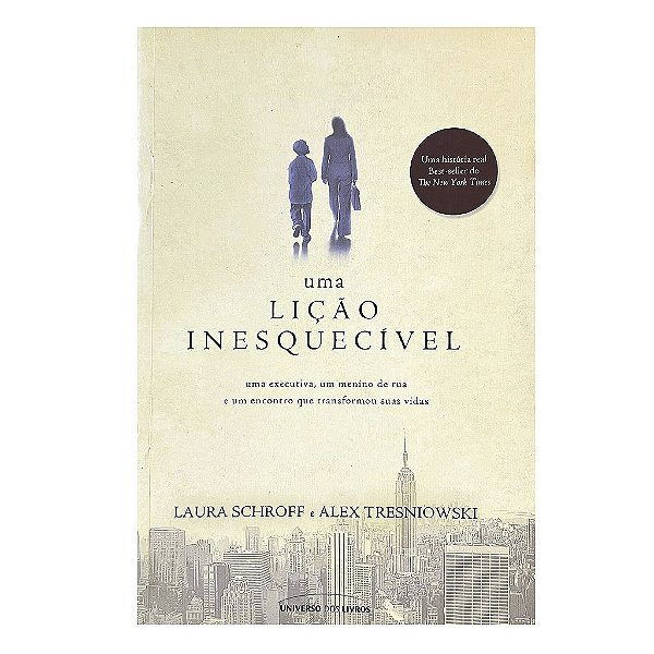 Uma Lição Inesquecível - Laura Schroff/Alex Tresniowski