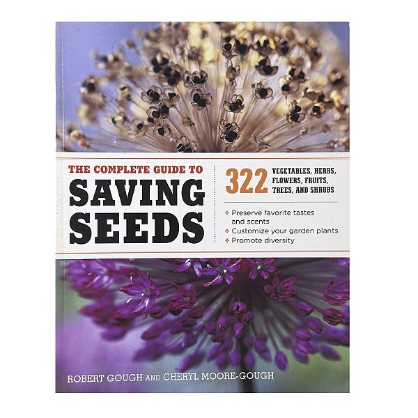 The Complete Guide To Saving Seeds - Robert Gough/ Cheryl Moore Gough