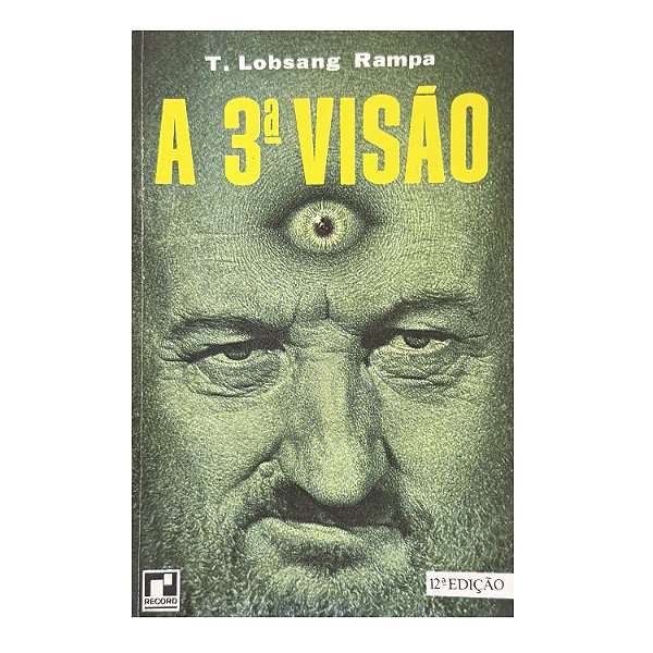 A 3ª Visão - T. Lobsang Rampa