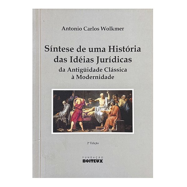 Síntese De Uma História Das Idéias Jurídicas - Antonio Carlos Wolkmer