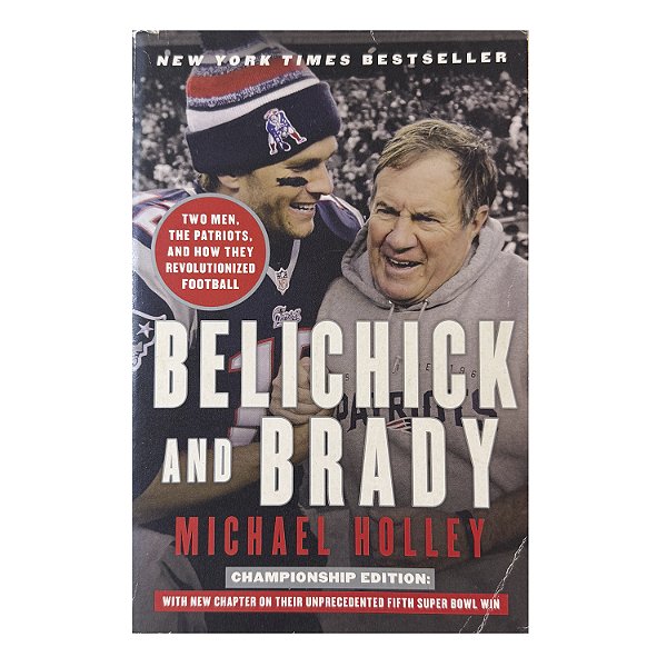 Belichick And Brady - Michael Holley