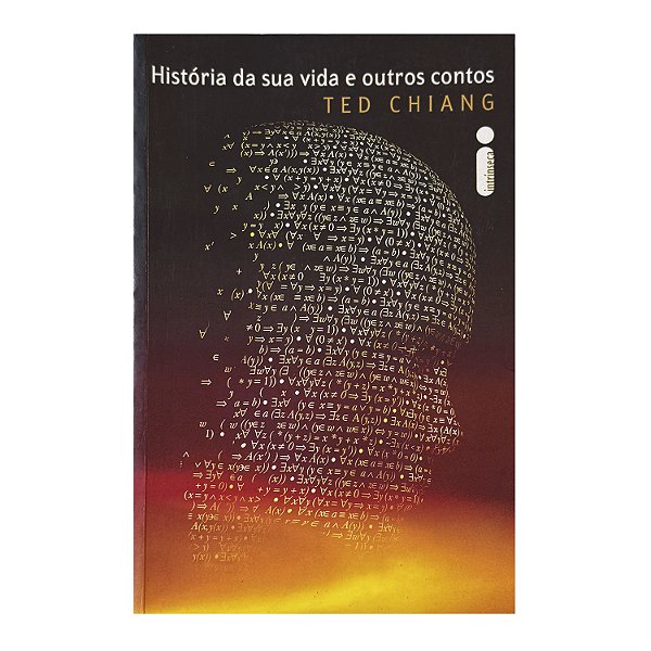 História Da Sua Vida E Outros Contos - Ted Chiang