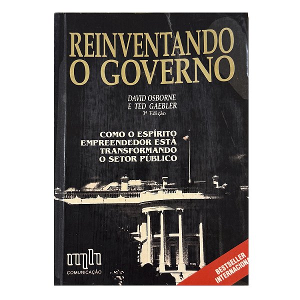 Reinventando O Governo - David Osborne/Ted Gaebler