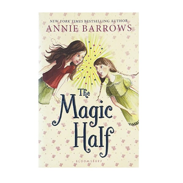 The Magic Half - Annie Barrows