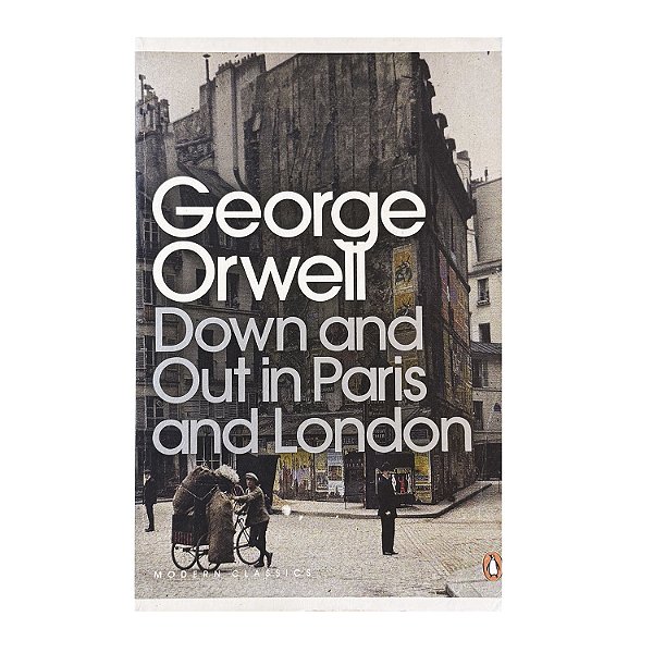 Down And Out In Paris And London - George Orwell
