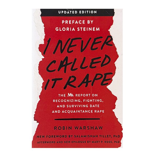 I Never Called It Rape - Robin Warshaw