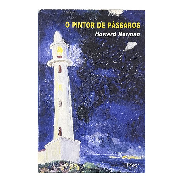 O Pintor De Pássaros - Howard Norman