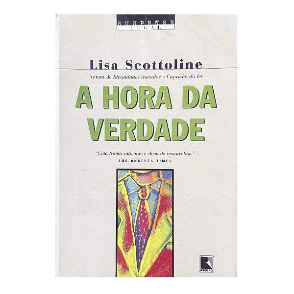 A Hora Da Verdade - Lisa Scottoline