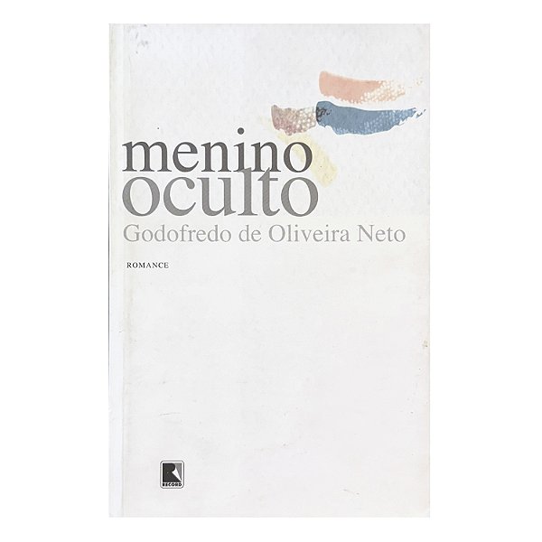 Menino Oculto - Godofredo De Oliveira Neto