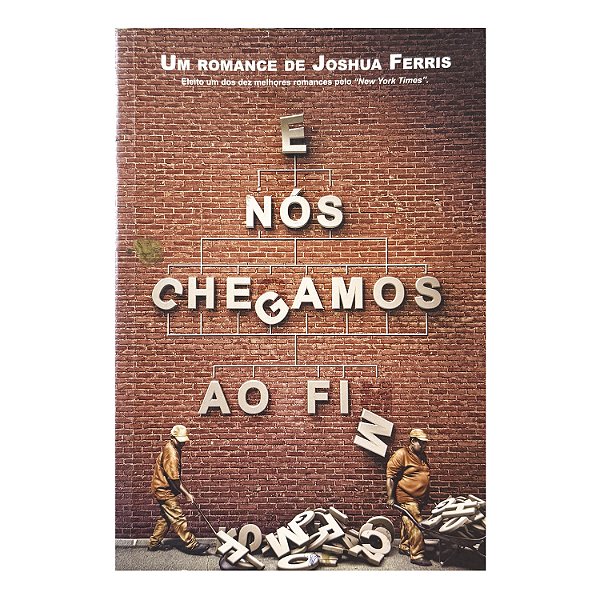 E Nós Chegamos Ao Fim - Joshua Ferris