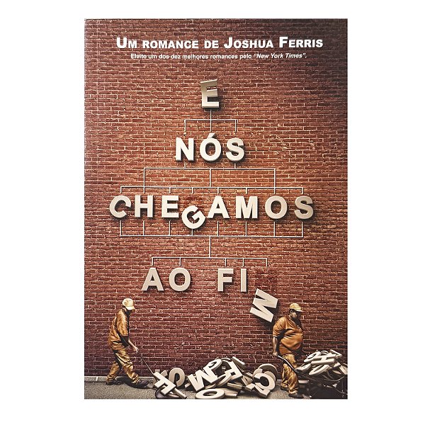 E Nós Chegamos Ao Fim - Joshua Ferris