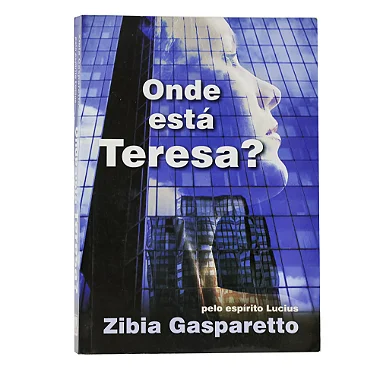Onde Está Teresa? - Zibia Gasparetto