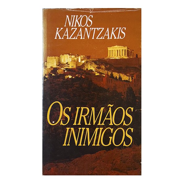 Os Irmãos Inimigos - Nikos Kazantzakis