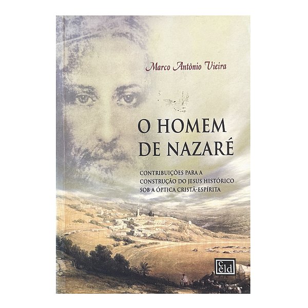 O Homem De Nazaré - Marco Antônio Vieira