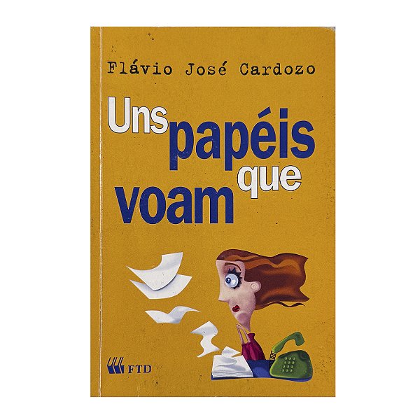 Uns Papéis Que Voam - Flávio José Cardozo