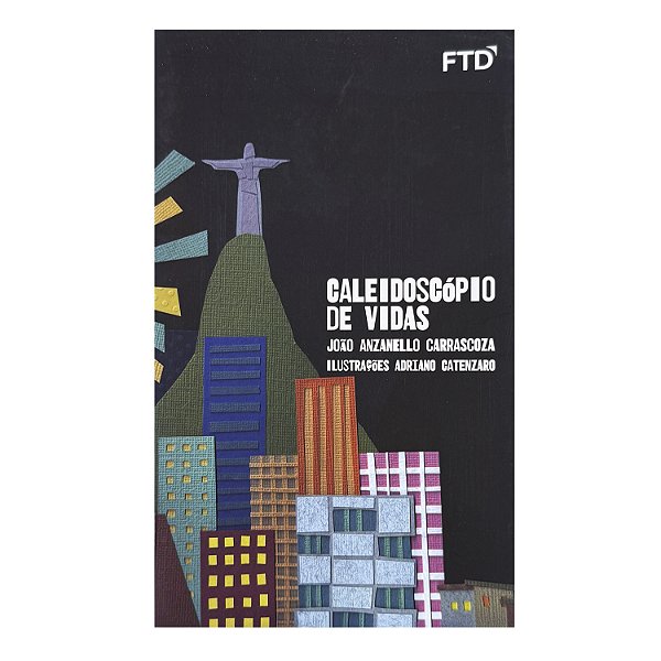 Galeidoscópio De Vidas - João Anzanello Carrascoza