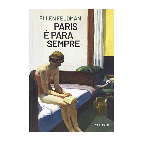 Paris É Para Sempre - Ellen Feldman