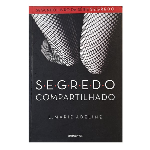 Segredo Compartilhado: Volume 2 - L. Marie Adeline