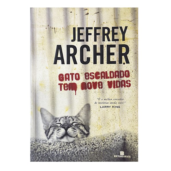 Gato Escaldado Tem Nove Vidas - Jeffrey Archer