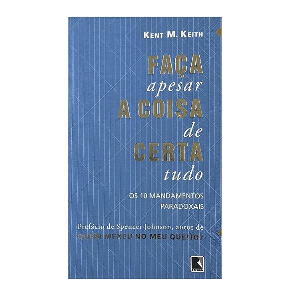 Faça A Coisa Certo - Kent M. Keith
